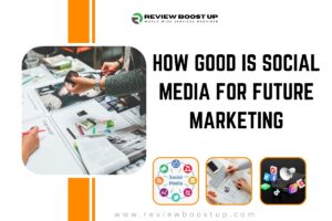 Read more about the article How Good Is Social Media For Future Marketing