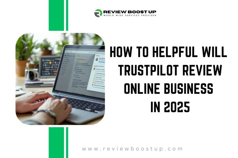 How to Helpful Will Trustpilot Review Online Business in 2025